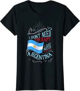 Ma ei Vaja Ravi ma Lihtsalt Pead Minema Argentina T-Särk